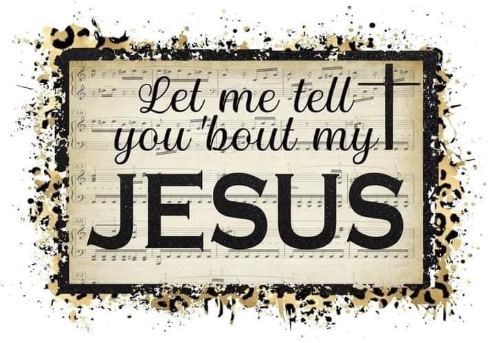 Let me tell you about my Jesus