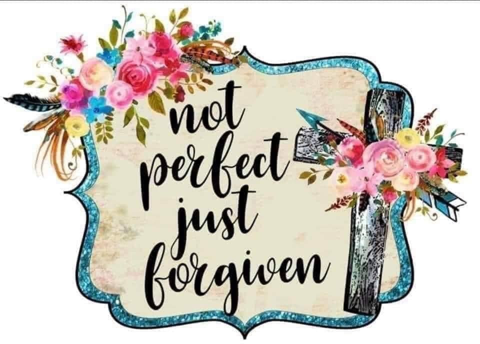 not perfect just forgiven