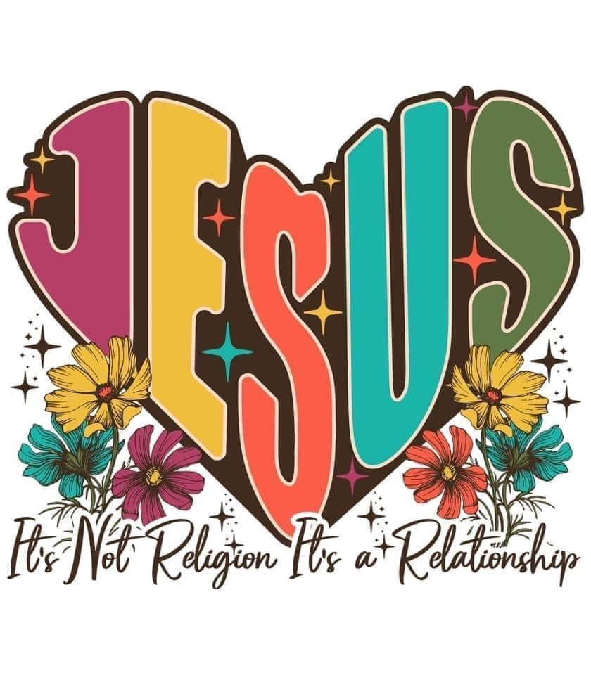 Jesus it's not religion it's a relationship